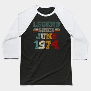 49 Years Old Legend Since June 1974 49th Birthday Baseball T-Shirt